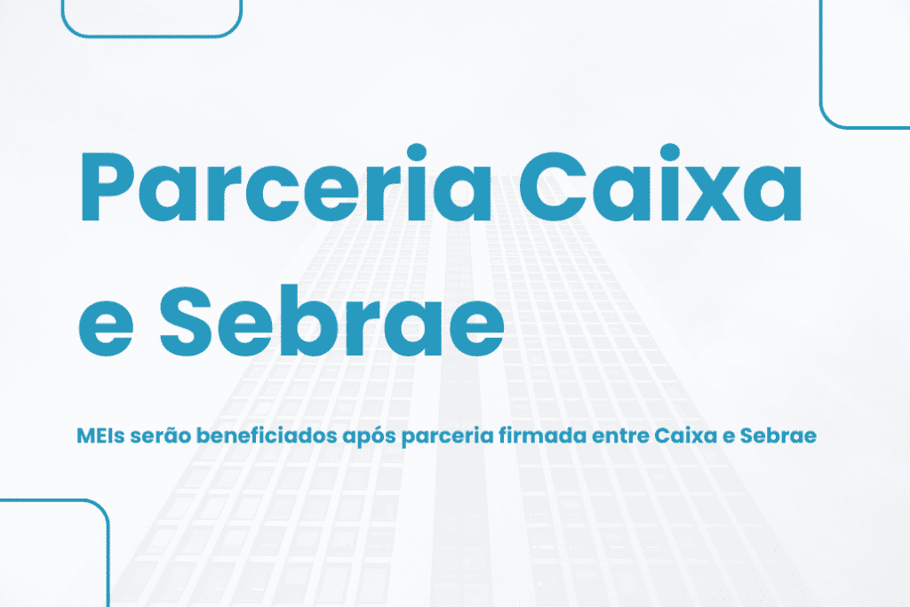 Parceria firmada entre Caixa e Sebrae